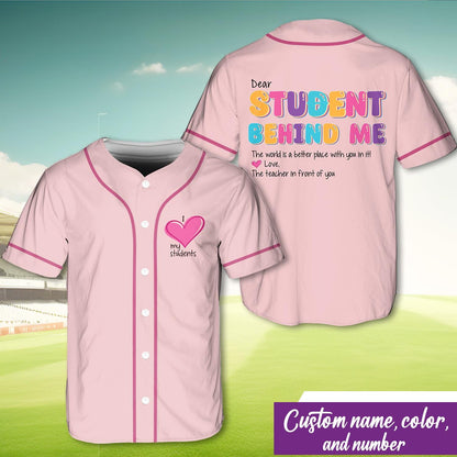 Dear Student Behind Me Baseball Jersey, I Love My Student Baseball Jersey, Teacher Jersey Shirt, Gift For Teacher, School Baseball Jersey | AY28