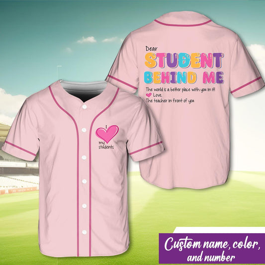 Dear Student Behind Me Baseball Jersey, I Love My Student Baseball Jersey, Teacher Jersey Shirt, Gift For Teacher, School Baseball Jersey | AY28