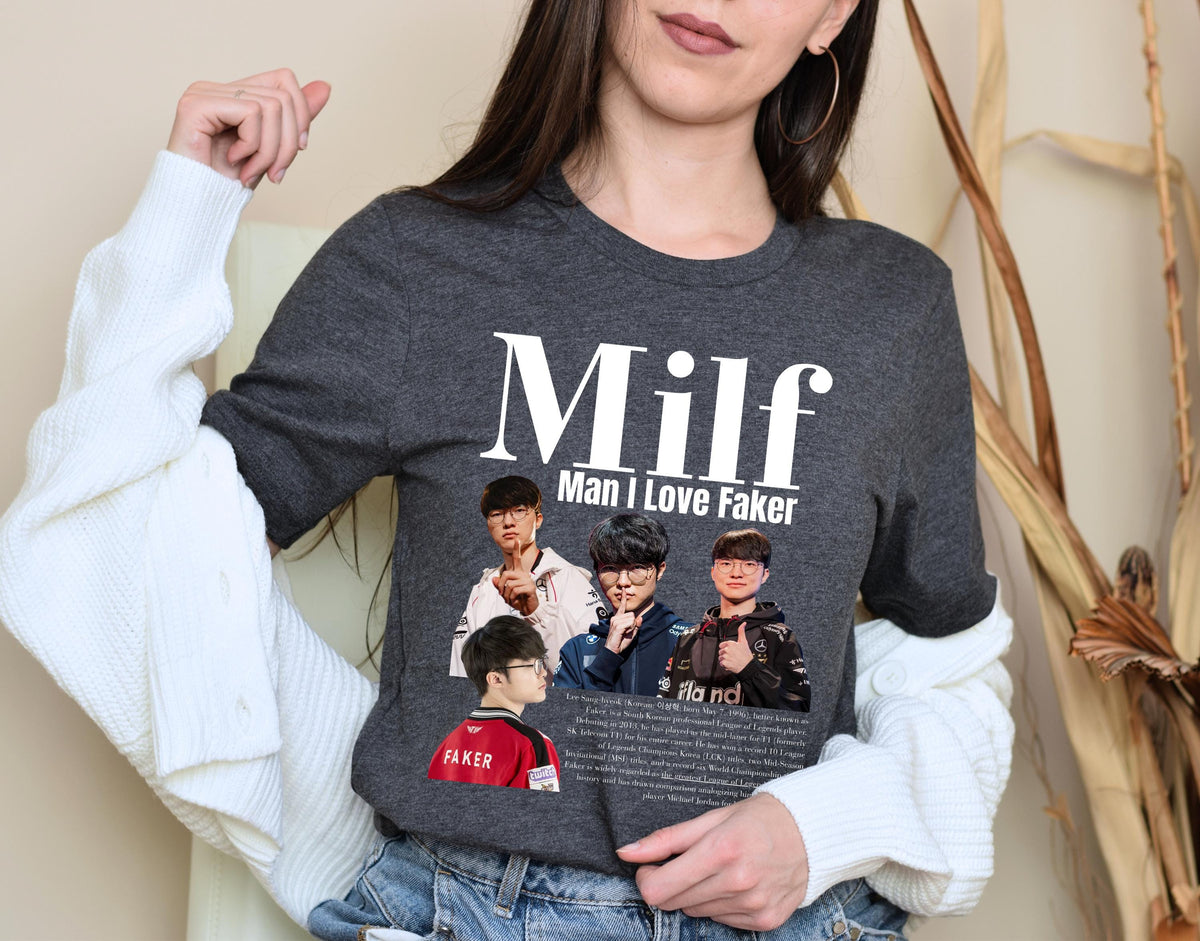 League of Legends T1 Faker Milf Meme Shirt, Funny Man I love Tshirt Gaming Gift For Him Her, LoL Esports Gamer Humor Tee Worlds Champion SKT | WU68