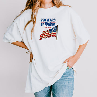 250 Years of Freedom Shirt, 1776-2026 Patriotic USA Tee, American Flag 250th Anniversary T-Shirt, Fourth of July 2026 | FU59
