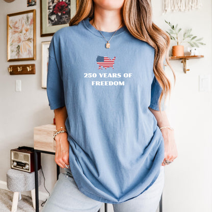 250th Anniversary, 250 Years Of Freedom Shirt, USA Anniversary Shirt, Freedom Tee | SU97