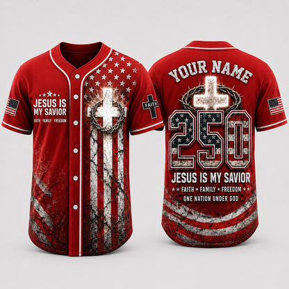 Custom Christian Baseball Jersey, Jesus Is My Savior Jersey, Faith Family Freedom Shirt, Patriotic 250 Years of Freedom Jersey | HI13